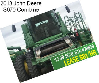 2013 John Deere S670 Combine