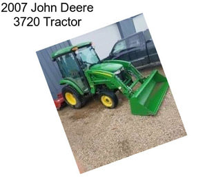 2007 John Deere 3720 Tractor