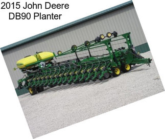 2015 John Deere DB90 Planter