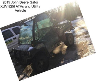 2015 John Deere Gator XUV 825I ATVs and Utility Vehicle