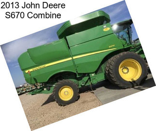 2013 John Deere S670 Combine