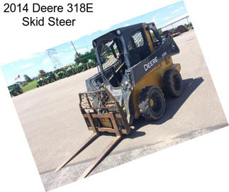 2014 Deere 318E Skid Steer