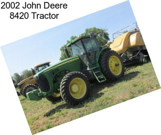 2002 John Deere 8420 Tractor