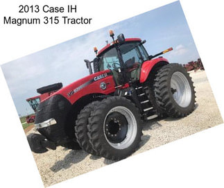 2013 Case IH Magnum 315 Tractor