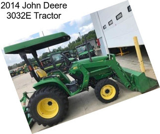 2014 John Deere 3032E Tractor