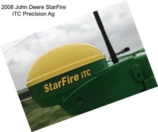 2008 John Deere StarFire iTC Precision Ag