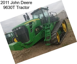 2011 John Deere 9630T Tractor