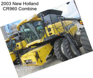 2003 New Holland CR960 Combine