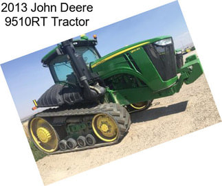 2013 John Deere 9510RT Tractor