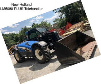 New Holland LM5080 PLUS Telehandler