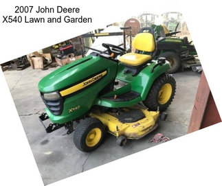 2007 John Deere X540 Lawn and Garden