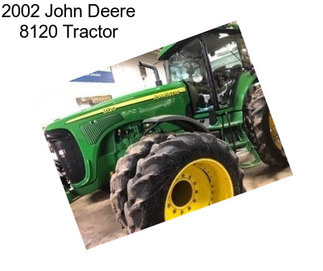 2002 John Deere 8120 Tractor