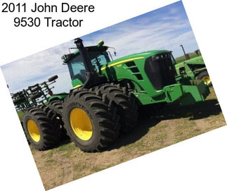 2011 John Deere 9530 Tractor