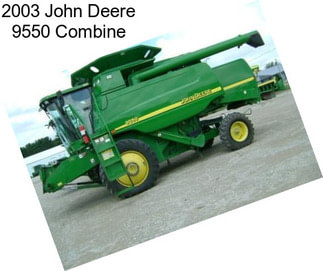 2003 John Deere 9550 Combine