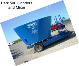 Patz 500 Grinders and Mixer