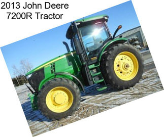 2013 John Deere 7200R Tractor