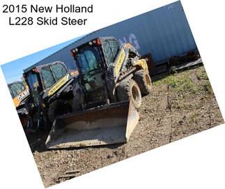 2015 New Holland L228 Skid Steer