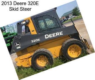 2013 Deere 320E Skid Steer