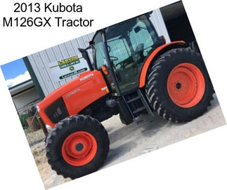 2013 Kubota M126GX Tractor