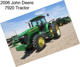 2006 John Deere 7920 Tractor