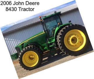 2006 John Deere 8430 Tractor