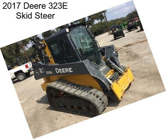 2017 Deere 323E Skid Steer