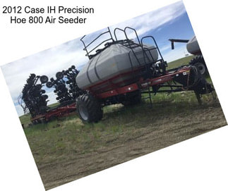 2012 Case IH Precision Hoe 800 Air Seeder