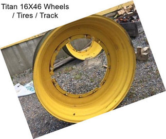 Titan 16X46 Wheels / Tires / Track