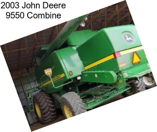 2003 John Deere 9550 Combine