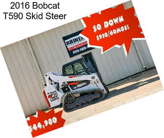 2016 Bobcat T590 Skid Steer