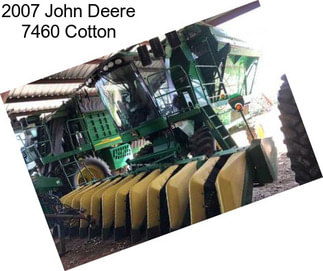 2007 John Deere 7460 Cotton