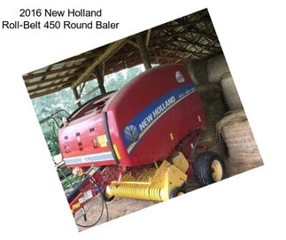 2016 New Holland Roll-Belt 450 Round Baler