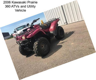 2006 Kawasaki Prairie 360 ATVs and Utility Vehicle