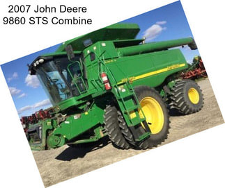 2007 John Deere 9860 STS Combine