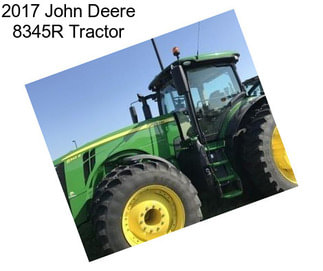 2017 John Deere 8345R Tractor