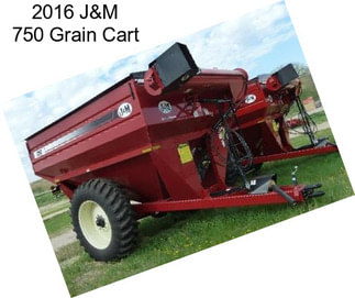 2016 J&M 750 Grain Cart