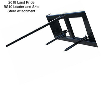 2018 Land Pride BS10 Loader and Skid Steer Attachment