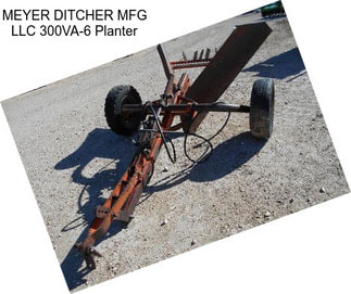 MEYER DITCHER MFG LLC 300VA-6 Planter