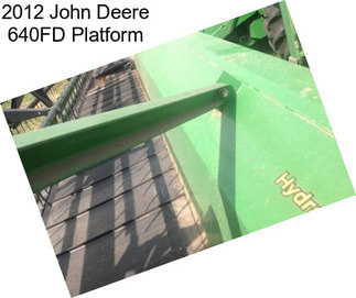 2012 John Deere 640FD Platform