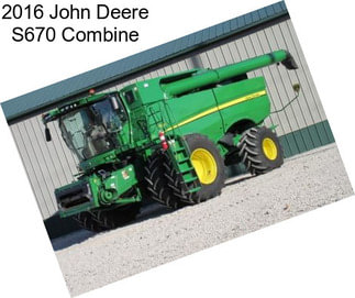 2016 John Deere S670 Combine