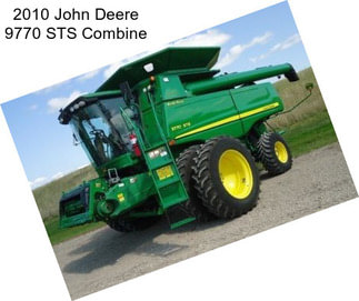 2010 John Deere 9770 STS Combine