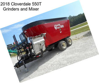 2018 Cloverdale 550T Grinders and Mixer