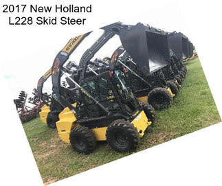 2017 New Holland L228 Skid Steer