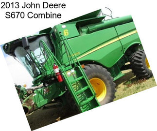 2013 John Deere S670 Combine