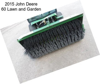 2015 John Deere 60 Lawn and Garden