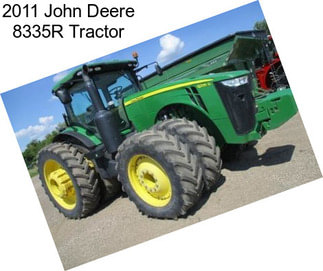 2011 John Deere 8335R Tractor