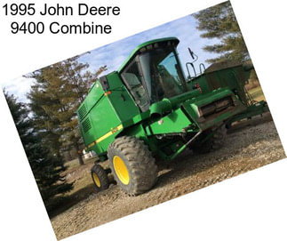 1995 John Deere 9400 Combine