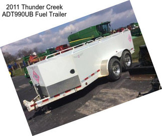 2011 Thunder Creek ADT990UB Fuel Trailer