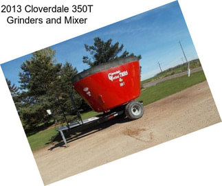 2013 Cloverdale 350T Grinders and Mixer