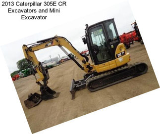 2013 Caterpillar 305E CR Excavators and Mini Excavator